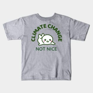 Climate Change Not Nice Kids T-Shirt